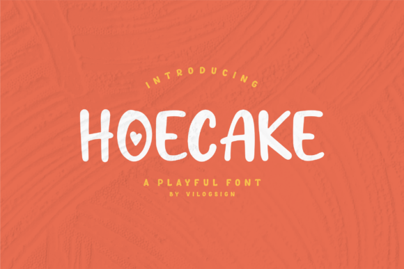 Hoecake: A Friendly Display Font with Character and Positivity