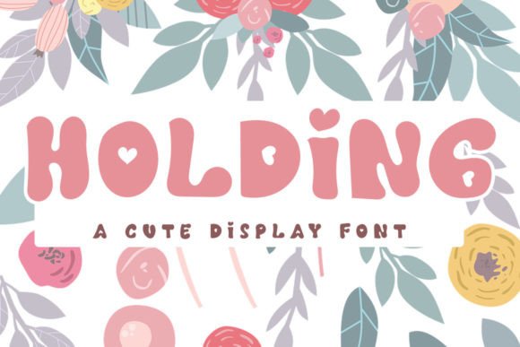 Holding: A Beautiful and Sweet Display Font for Every Project