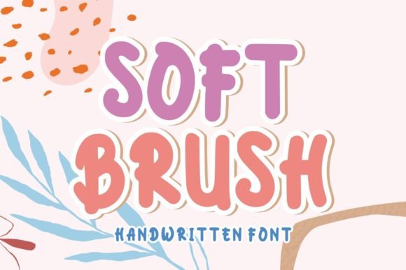 Soft Brush: A Playful Font for Purposeful Design